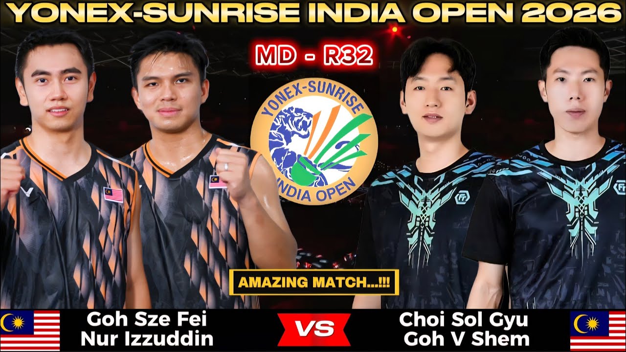 Goh Sze Fei/Nur Izzuddin (MAS) vs Choi Sol Gyu/Goh V Shem (MAS) | Badminton India Open 2026