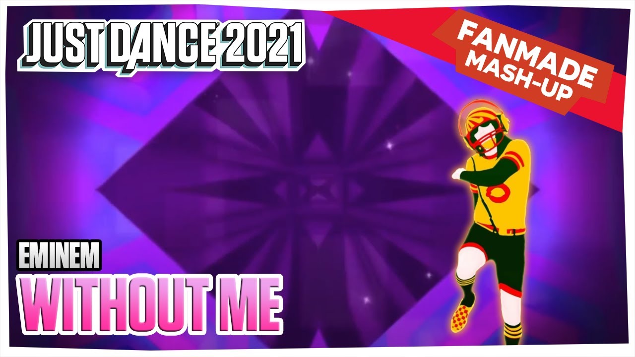 Just Dance 2021 Fanmade Mash-Up - Without Me - Eminem