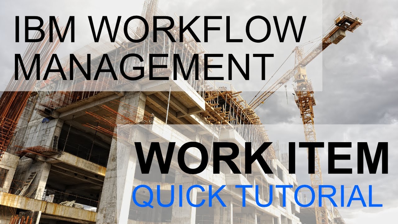 IBM Workflow Management Tutorial: How to create a work item