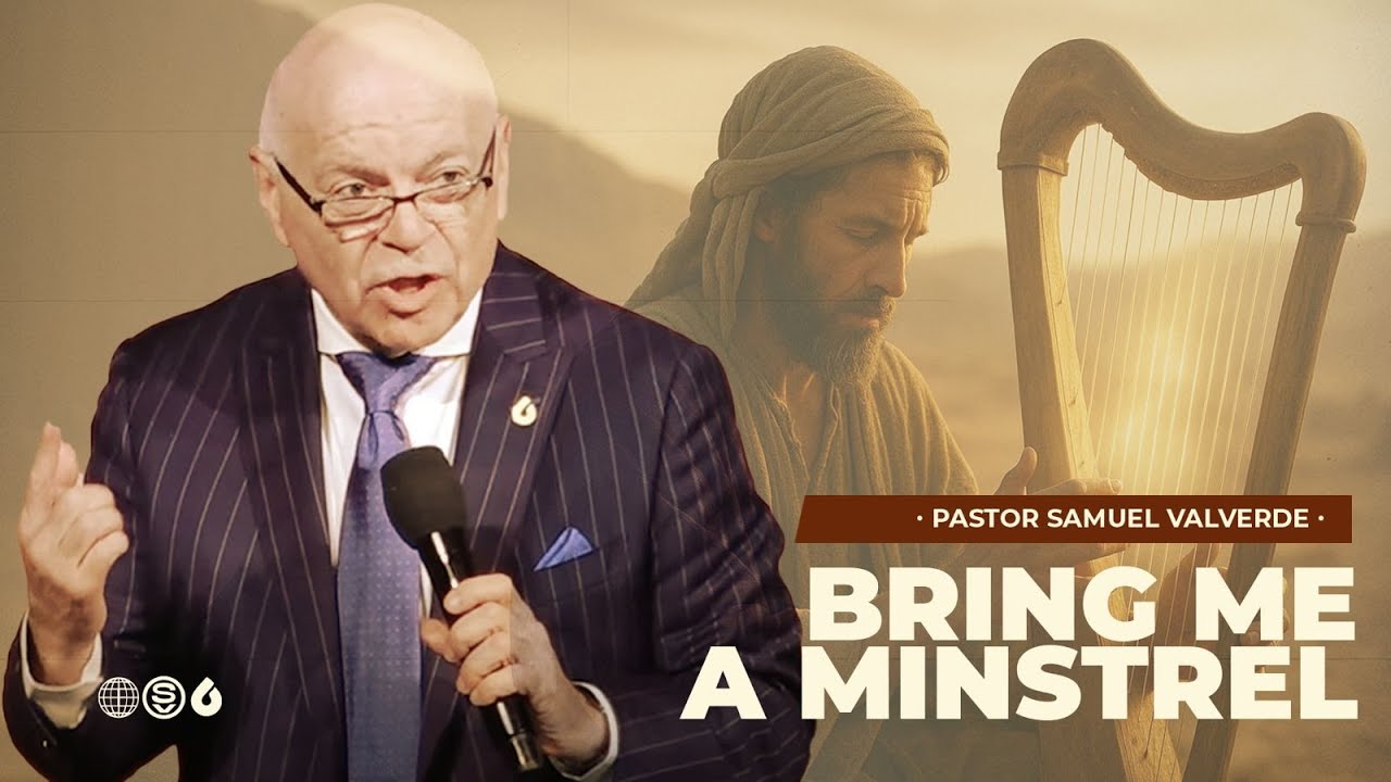 BRING ME A MINSTREL | Pastor Sam Valverde