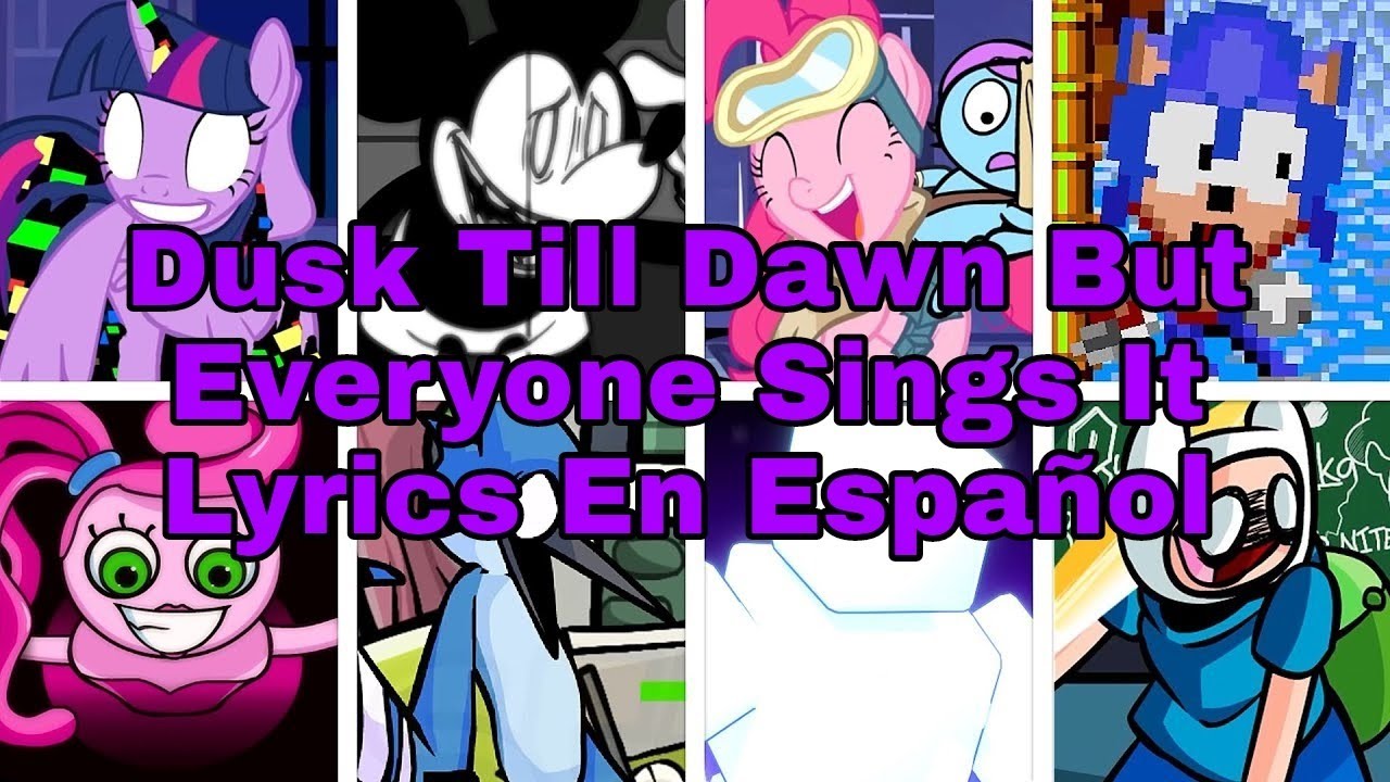 Dusk Till Dawn But Every Turn A Different Character Sings It 🎶 - Lyrics En Español - Español