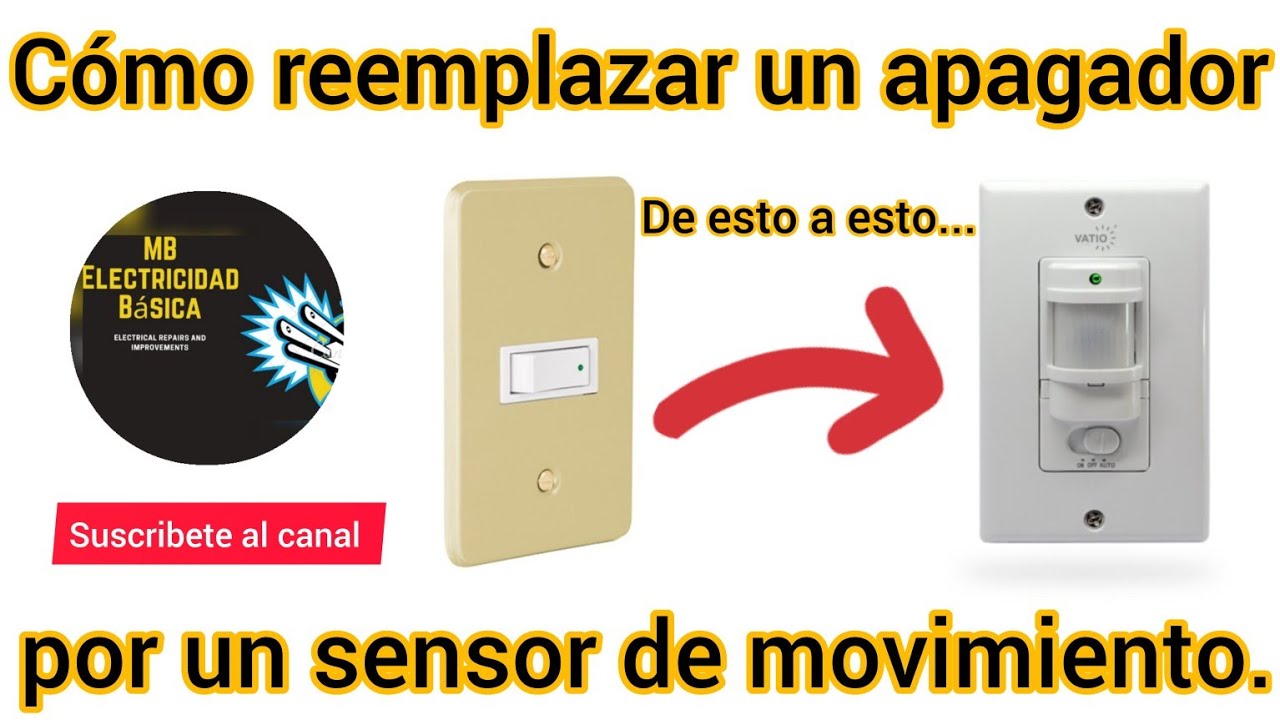 Como cambiar un apagador sencillo por un sensor de movimiento.