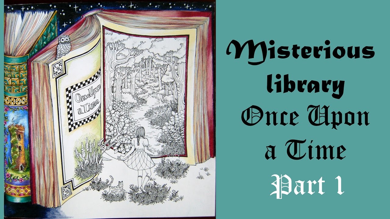 Colouring 'Misterious Library' Once Upon a time. Part 1 of 2 / Раскраска-антистресс