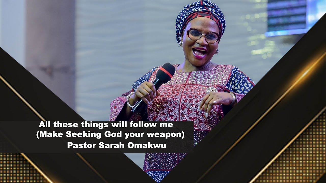 All these things will follow me (Make Seeking God your weapon)|Pastor Sarah Omakwu  | 1st | 22012023