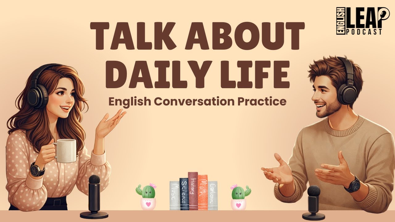 English Podcast For Easy English Conversation | Talk About Daily Life in English |Learn English Fast