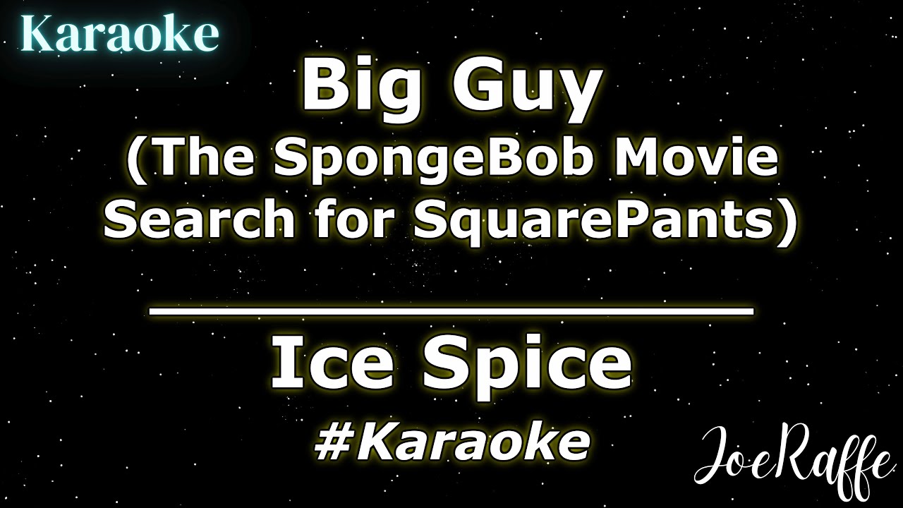 Ice Spice - Big Guy (The SpongeBob Movie Search for SquarePants) (Karaoke)