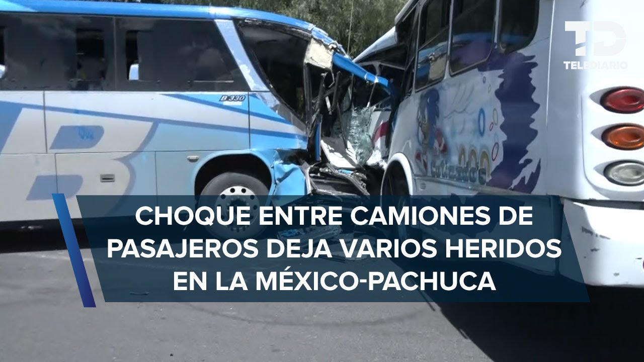 Fuerte Choque de Autobuses en la México-Pachuca Deja Varios Lesionados