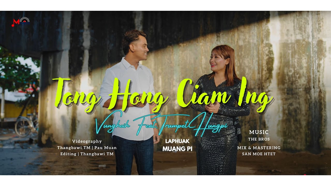 Tong Hong Ciam Ing - Vung Hoih Ft. Trumpet Hungpy (Official Music Video)