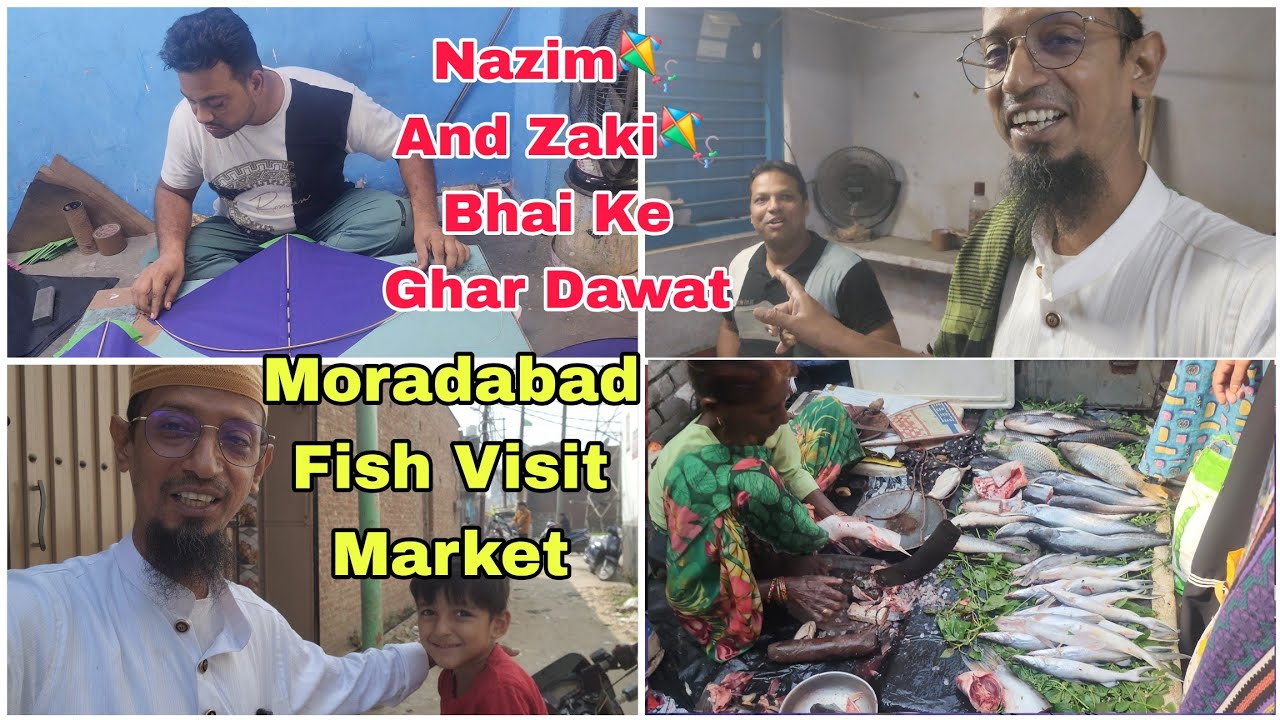 Moradabad Nazim And Zaki Kite Maker Ke Sath Mulakat 🪁&hearts;️ Moradabad Market Ghuma Aur Fish Market 🐟 
