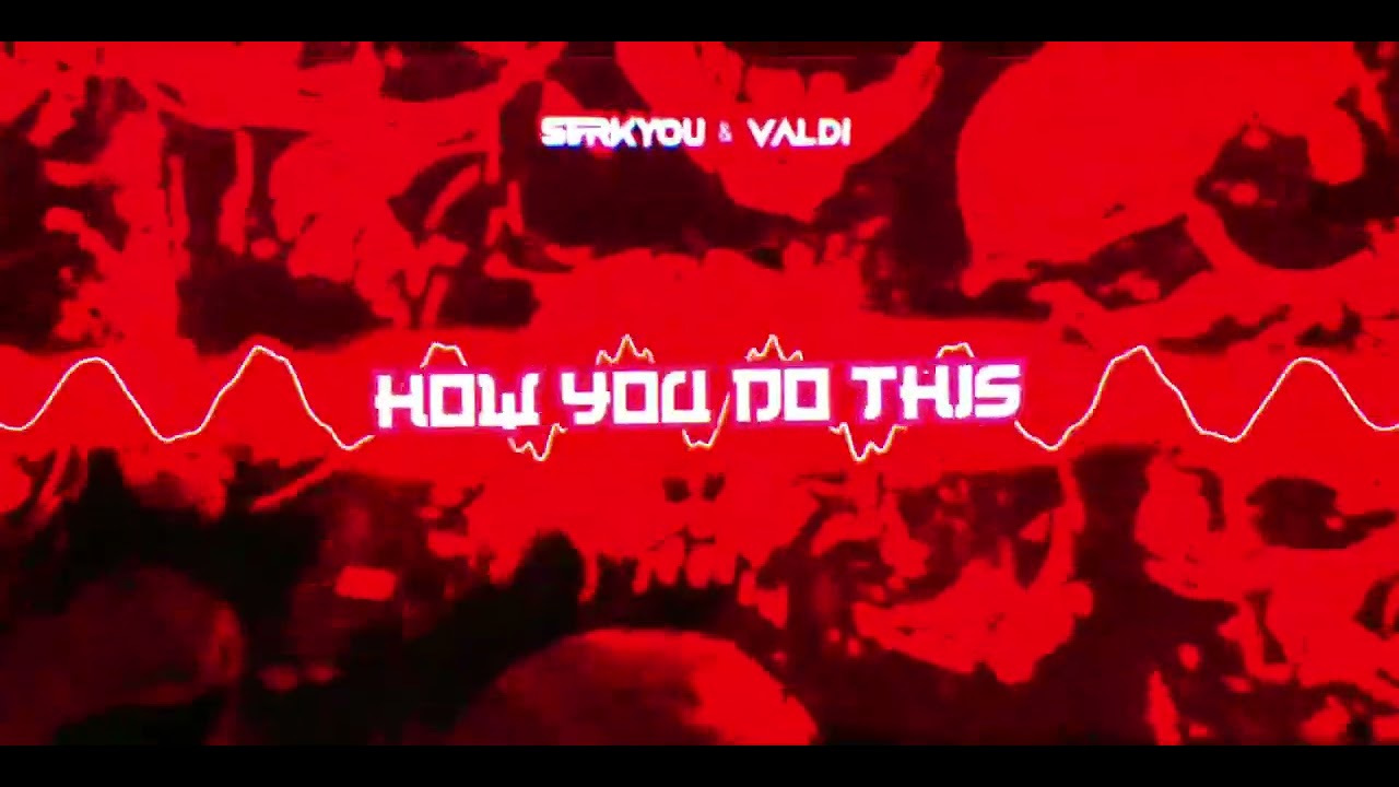 SERKYOU & VALDi - HOW YOU DO THIS [Original Mix]