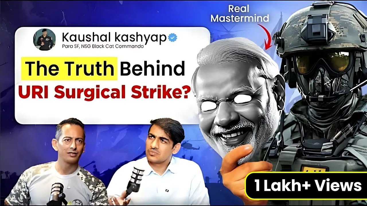 URI Surgical Strike Fake Or Real? l Para SF, NSG Black Cat Commando, ft Col Kaushal Kashyap