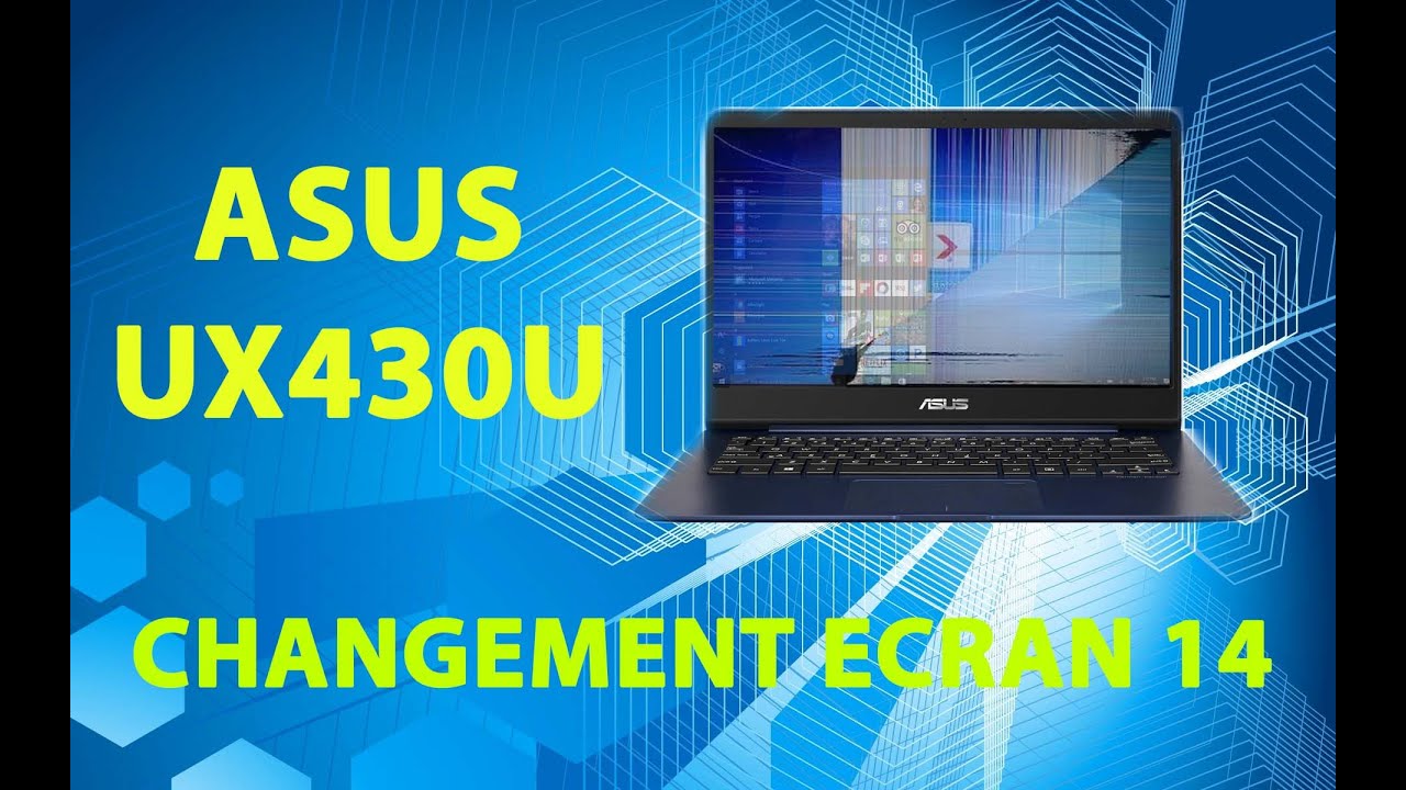 savoir changer l'écran d'un Asus UX430U