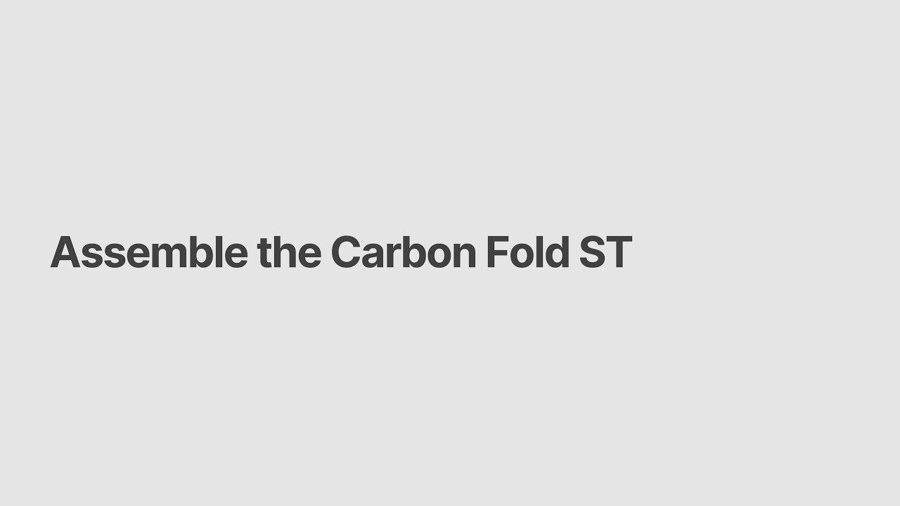 Assemble the Carbon Fold ST