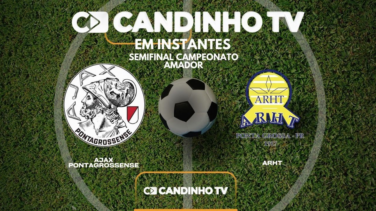 CAMPEONATA AMADOR DE PONTA GROSSA - SEMIFINAL - JOGO DA VOLTA