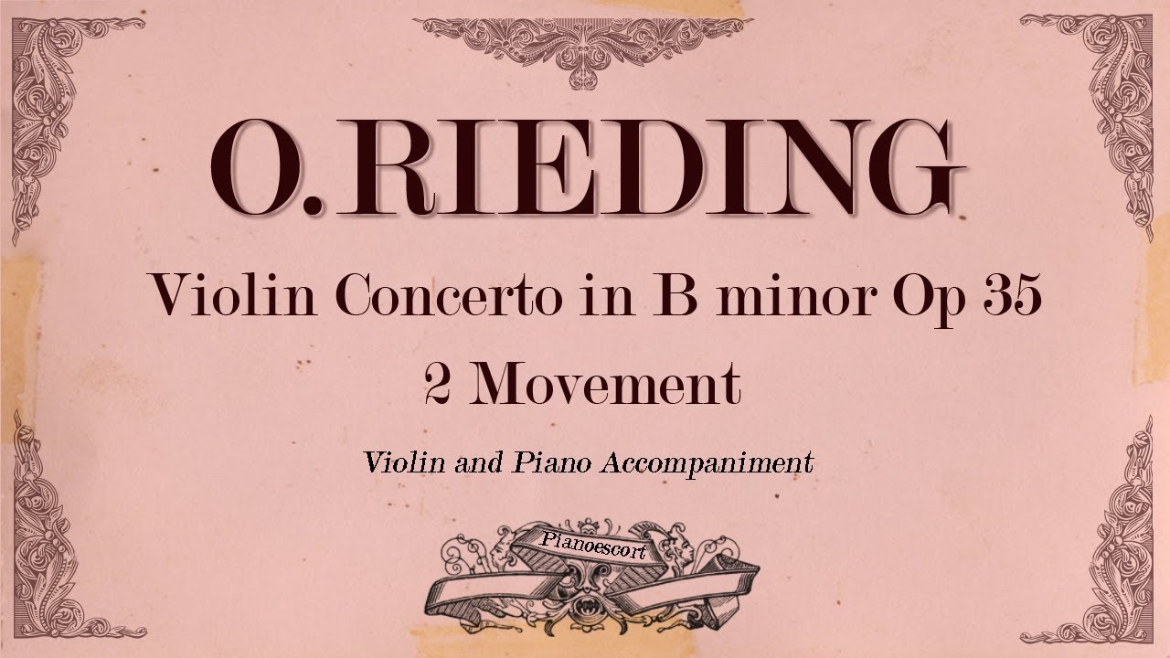 Oscar Rieding  Violin Concerto in B minor op. 35 -2 movement Andante - Piano Accompaniment