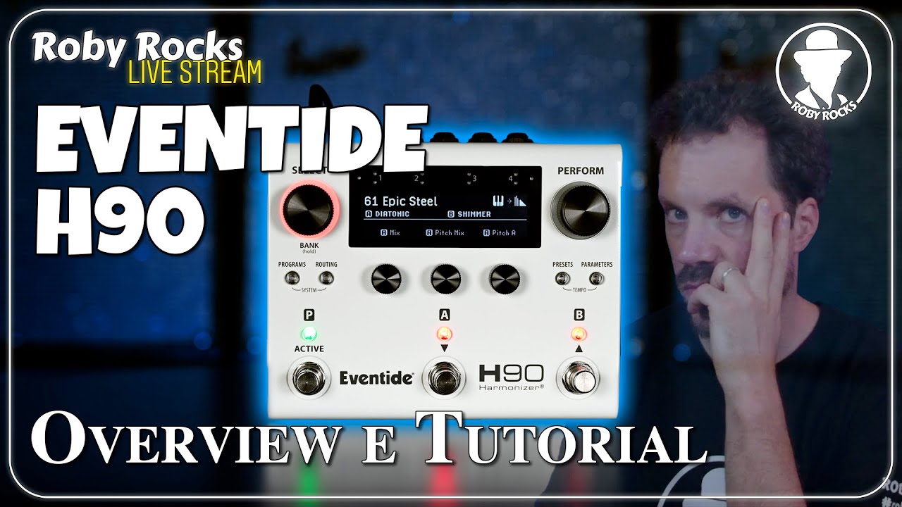 Roby Rocks Live | EVENTIDE H90 - Overview e Tutorial