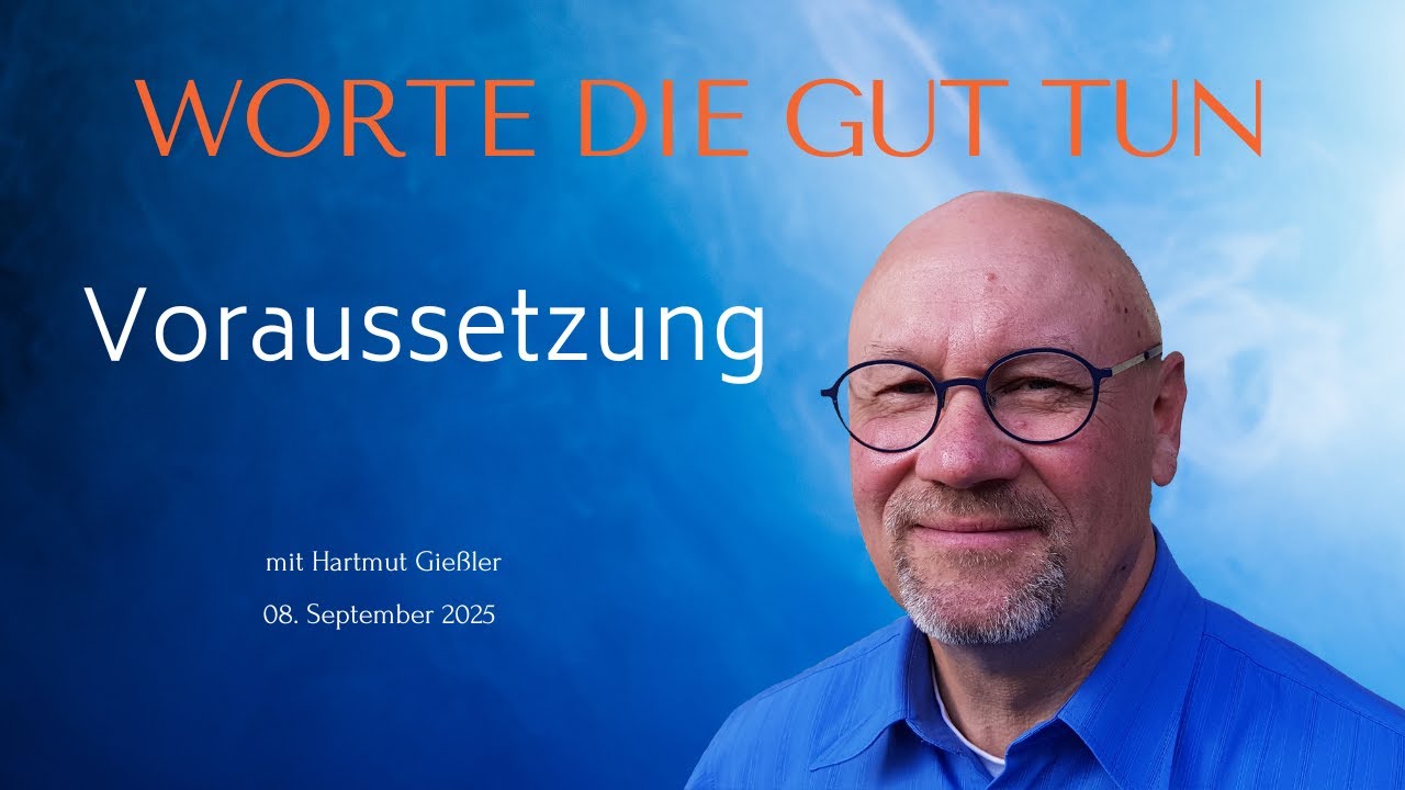 Worte die gut tun - Episode 1 - Voraussetzungen