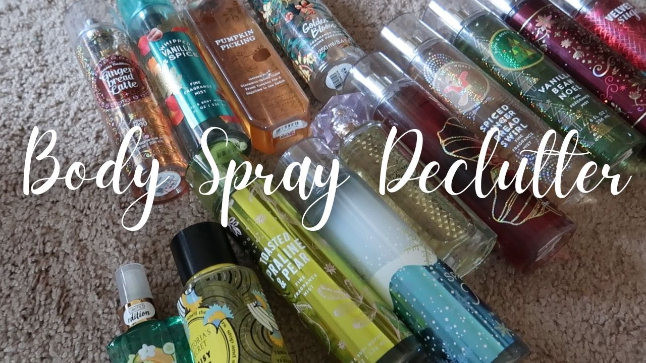 BODY SPRAY COLLECTION & DECLUTTER