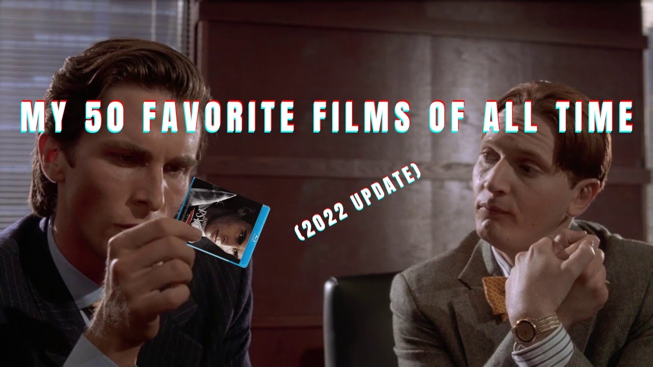 50 Favorite Films of All Time (2022 Update)