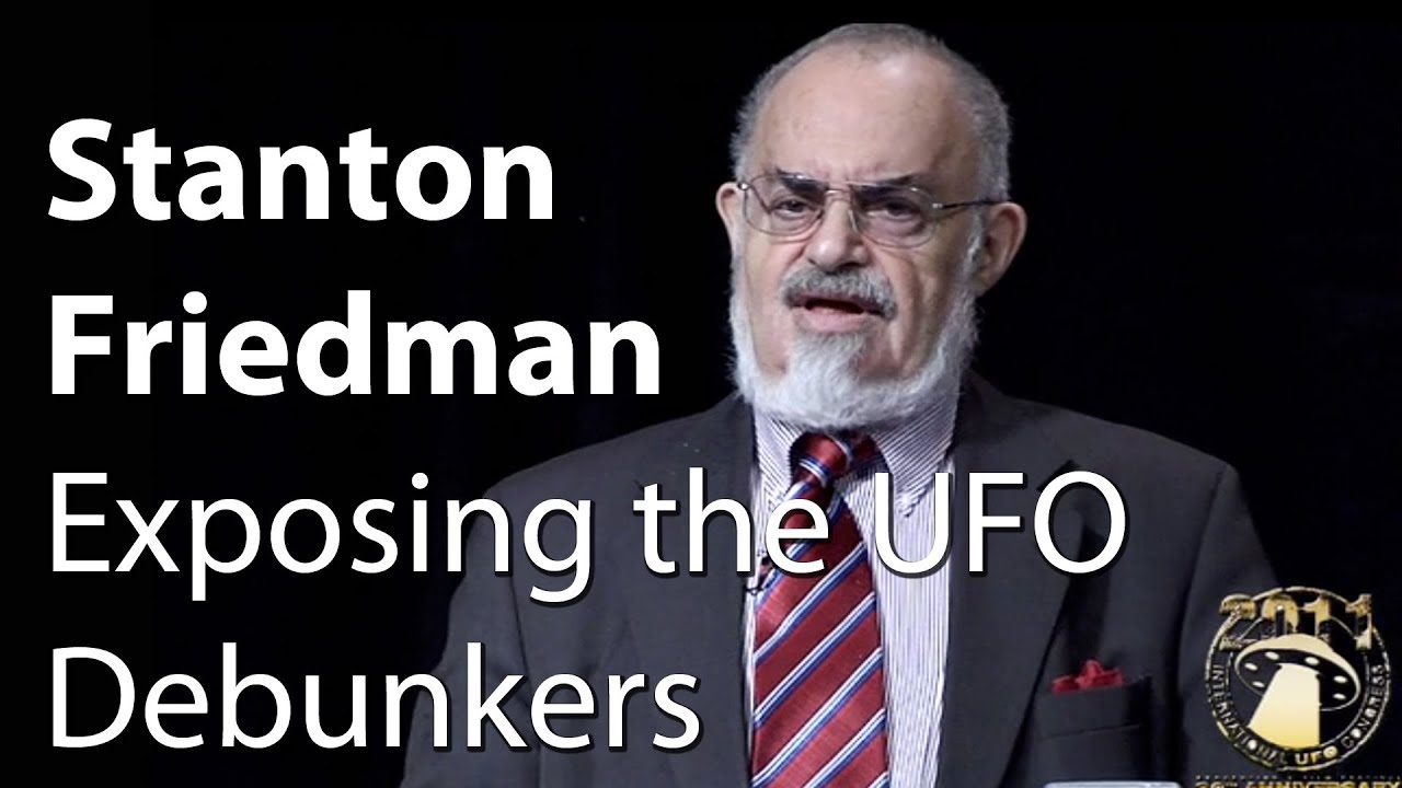 Stanton Friedman Presents Exposing the UFO Debunkers