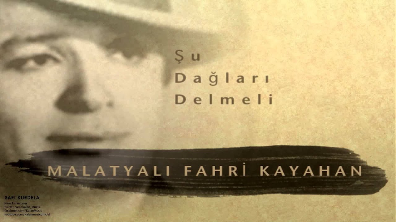 Malatyalı Fahri Kayahan - Şu Dağları Delmeli [ Sarı Kurdela &copy; 2000 Kalan M&uuml;zik ]