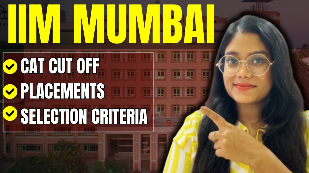 IIM Mumbai Selection Criteria - Fees | Placements | CAT exam cut off | Eligibility Criteria