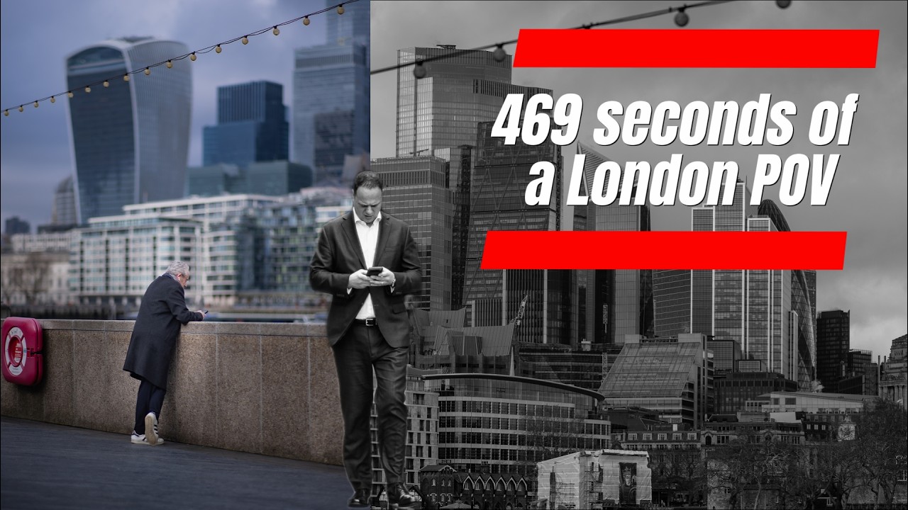 469 SECONDS OF A LONDON POV