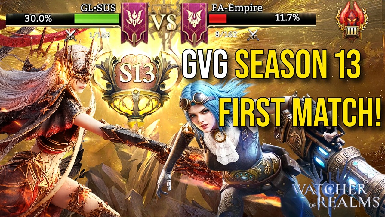 Watcher of Realms | GvG S13 | GL&bull;SUS vs FA-EMPIRE