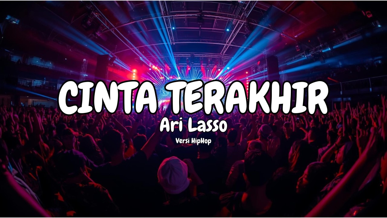 Ari Lasso – Cinta Terakhir (Hip Hop Reinterpretation) [ Lirik ] #klipmusik #Klipmeup