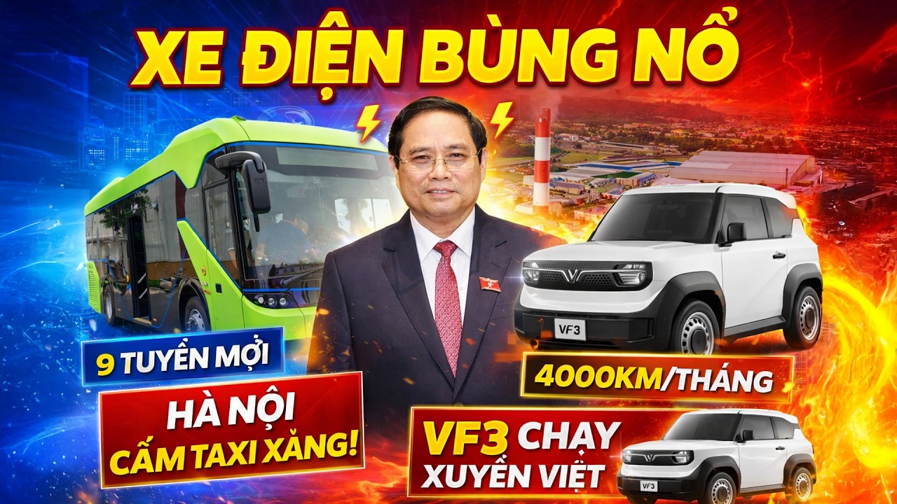 Xe Điện Bùng Nổ : VinBus Mở Rộng, Hà Nội Cấm Taxi Xăng, VF3 Chạy Xuyên Việt & Siêu Dự Án 80.000 Tỷ