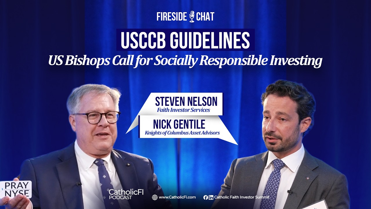 Nick Gentile & Steve Nelson – Implementing USCCB Guidelines in Catholic Institutional Investing