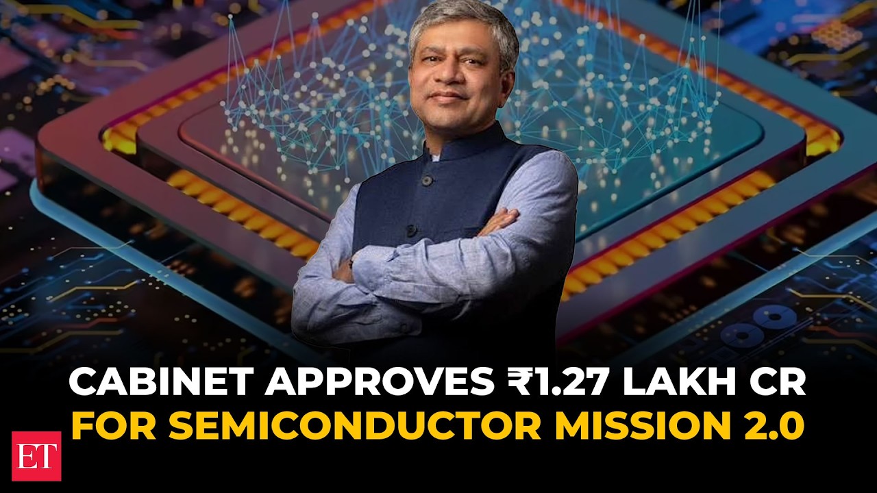 Cabinet clears India Semiconductor Mission 2.0 with ₹1.27  lakh crore outlay