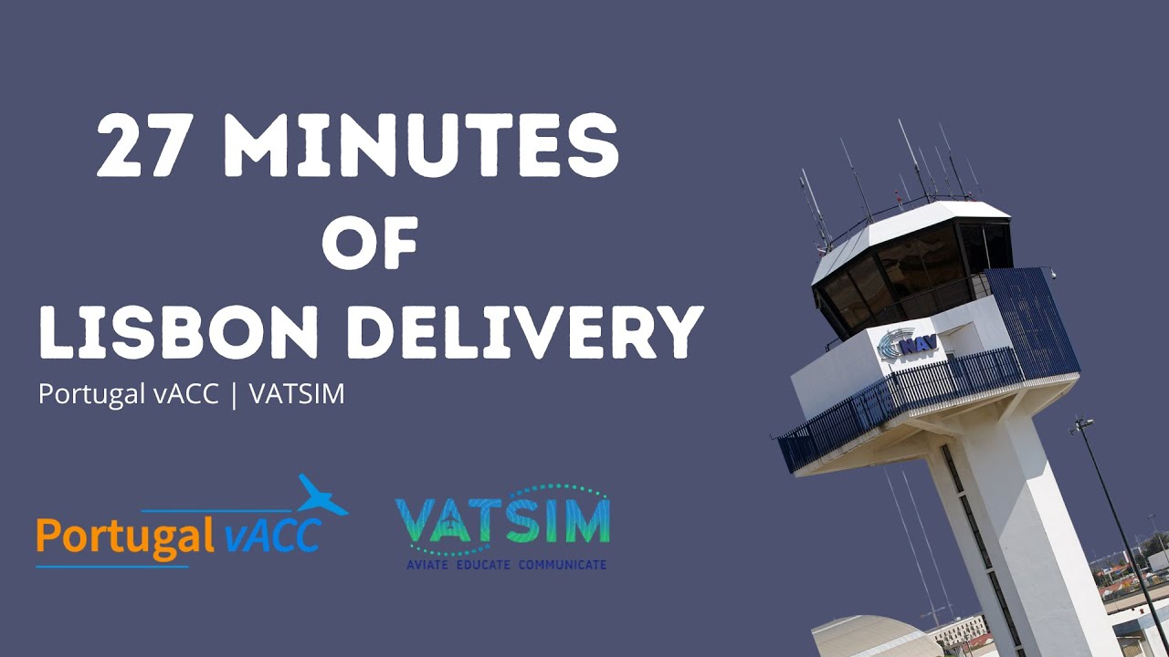Controlling Lisbon Delivery – 27 Minutes of VATSIM ATC | Portugal vACC