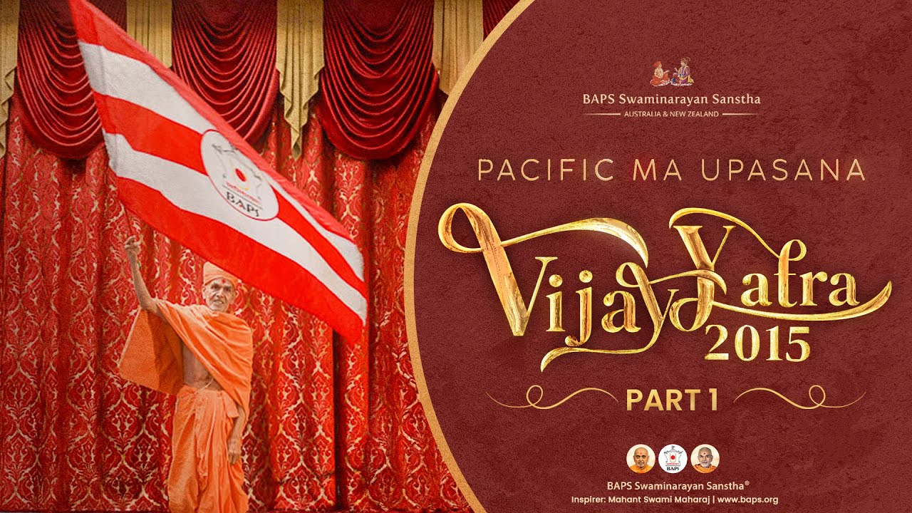 Pacific Ma Upasana Vijay Yatra, Mahant Swami Maharaj's Vicharan Smruti, 2015 - Part 1