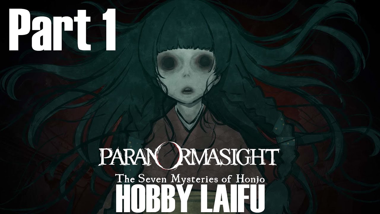 Paranormasight | Part 1 - First time playing | Hobby Laifu
