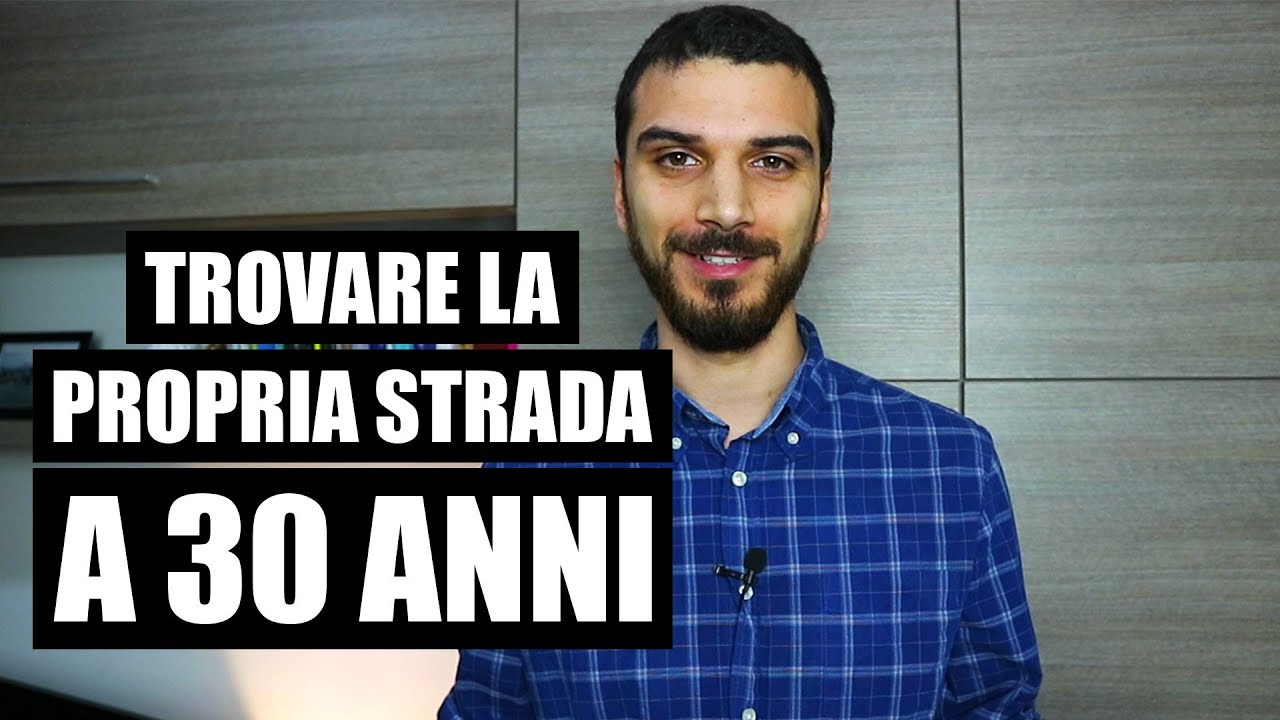 Trovare la propria strada a 30 anni