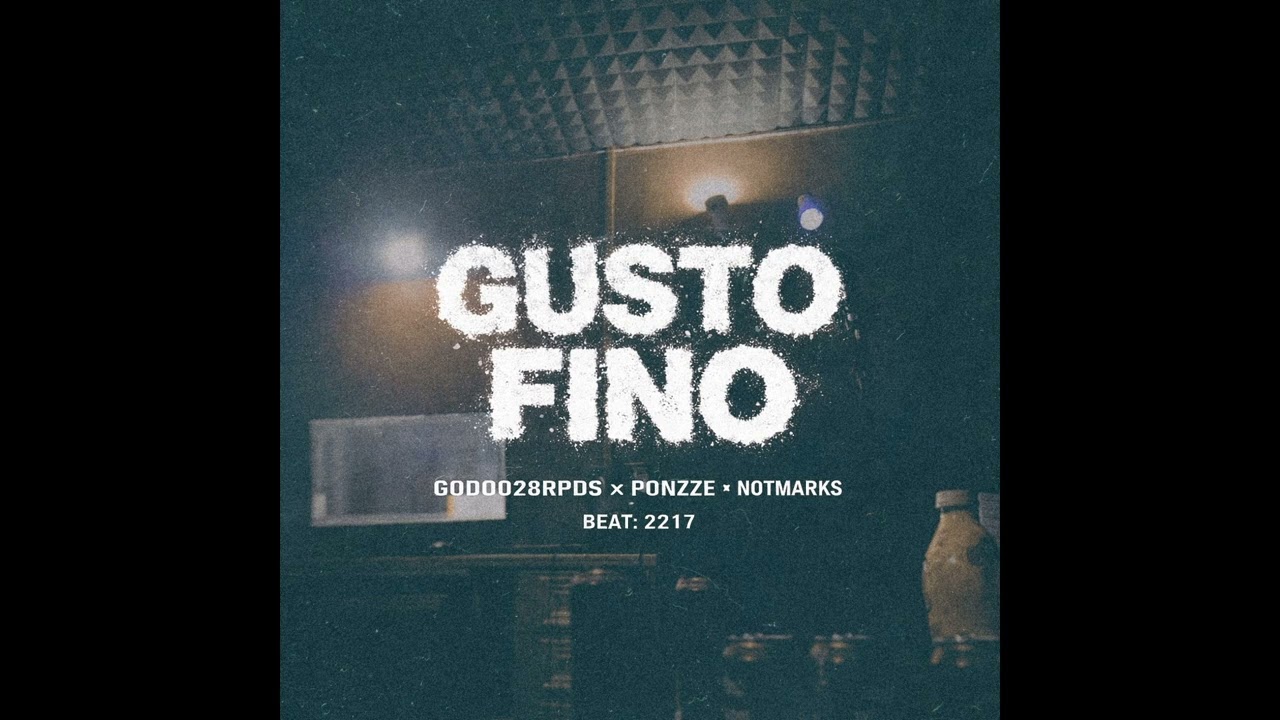 GUSTO FINO ft. GODO028RPDS // NOTMARKS // PONZZE // 22.17BEATS