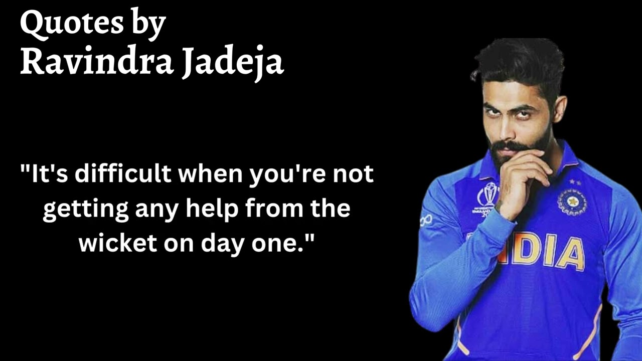 From the Cricket Field to Life: Ravindra Jadeja's Quotes