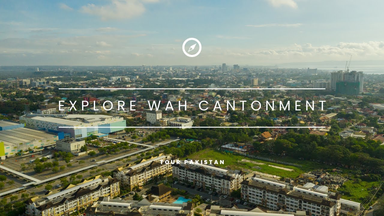 Exploring Wah Cantt: A Journey Through Pakistan's Military City