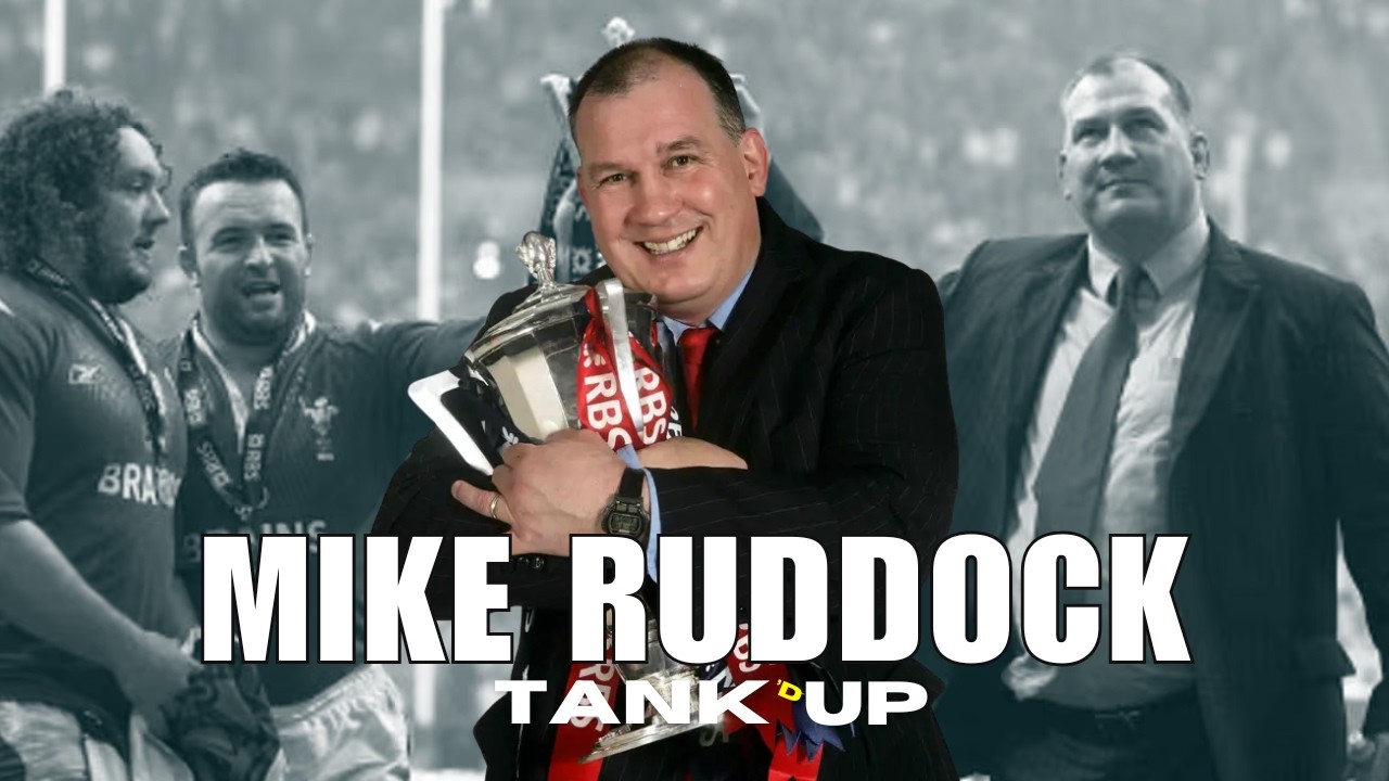 Former WRU head coach Mike Ruddock! Tank’d Up Podcast ep.31