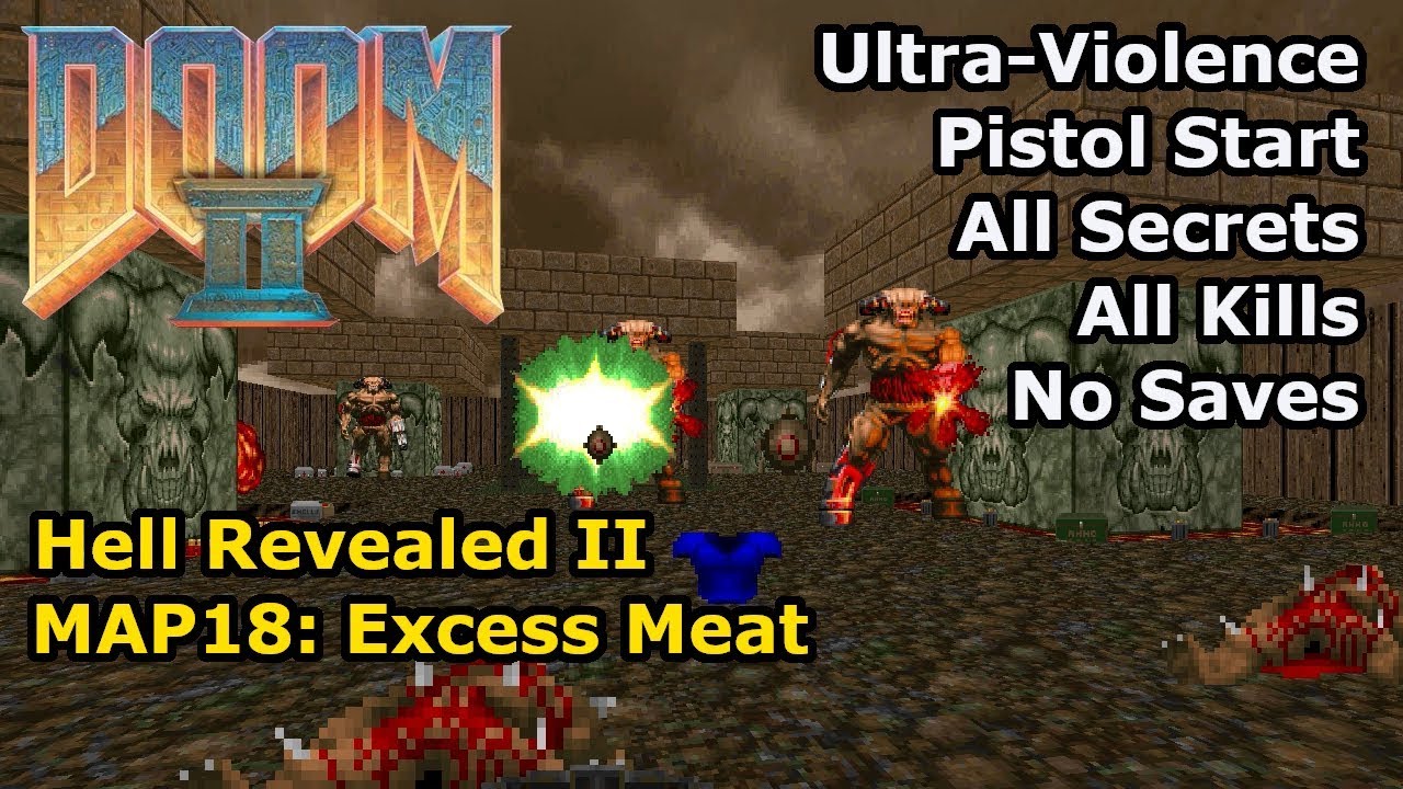 Doom II: Hell Revealed II - MAP18: Excess Meat (Ultra-Violence 100%)