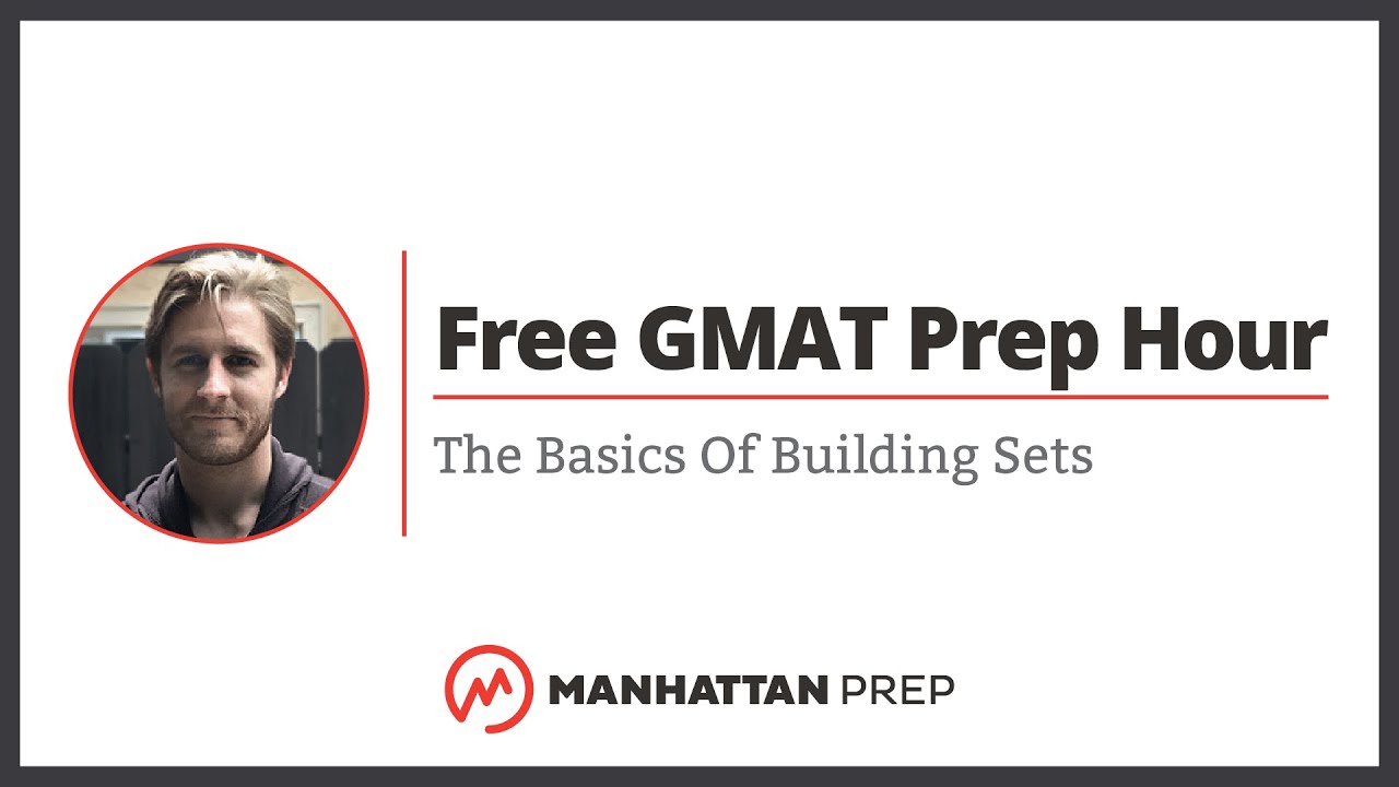 Free GMAT Prep Hour: The Basics of Building Sets