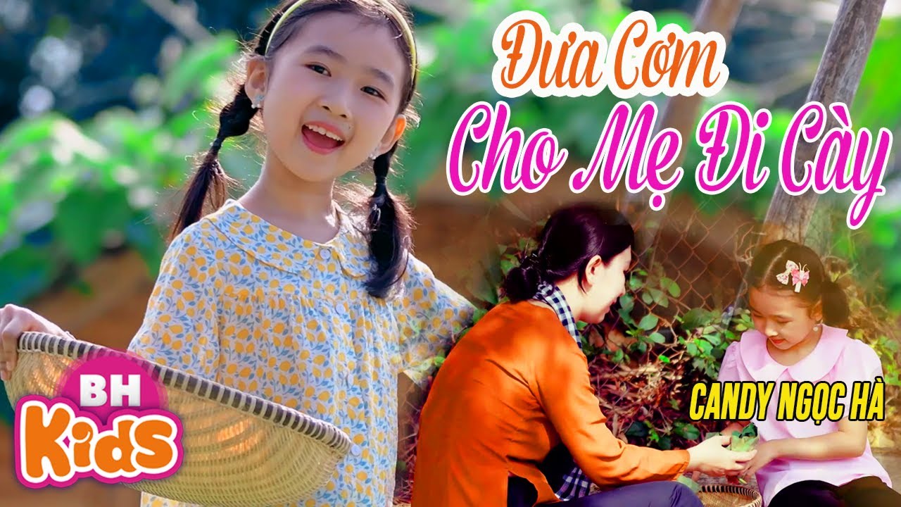 Đưa Cơm Cho Mẹ Đi Cày ♫ Candy Ngọc Hà ♫ Nhạc Thiếu Nhi Vui Nhộn [MV 4K]