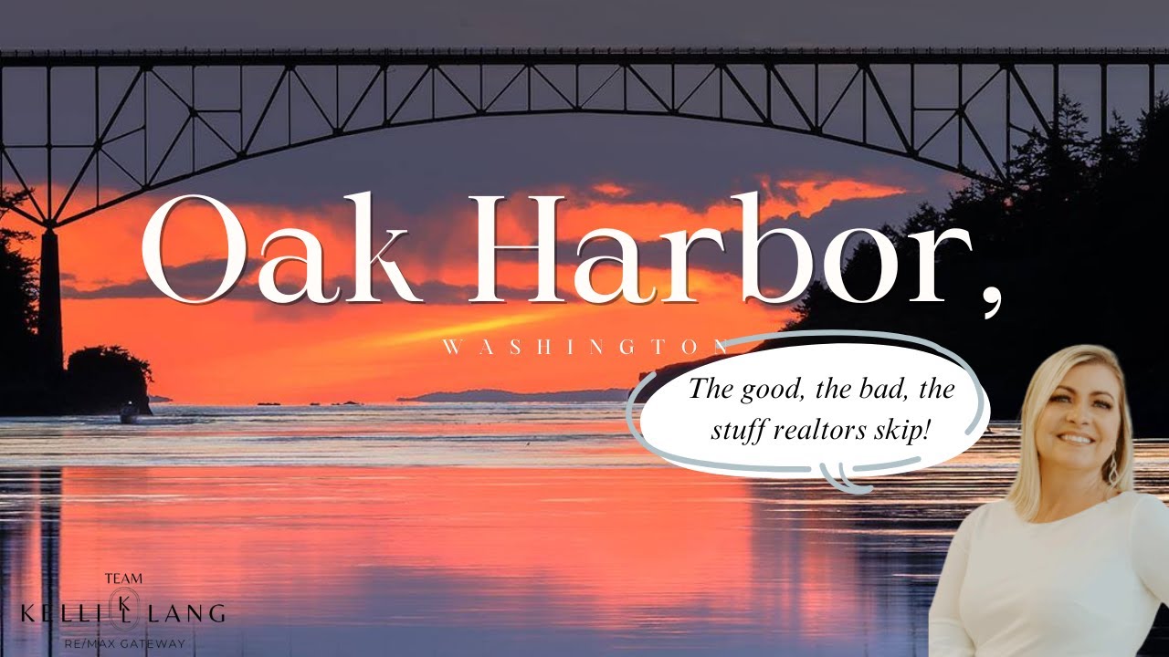 Living in Oak Harbor, WA &mdash; The Good, the Bad, and the Stuff Realtors Skip