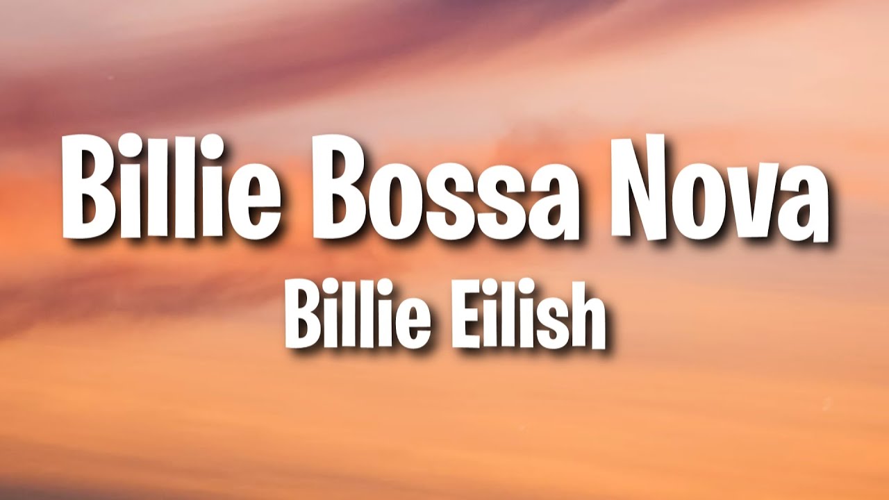 Billie Eilish - Billie Bossa Nova (Lyrics)