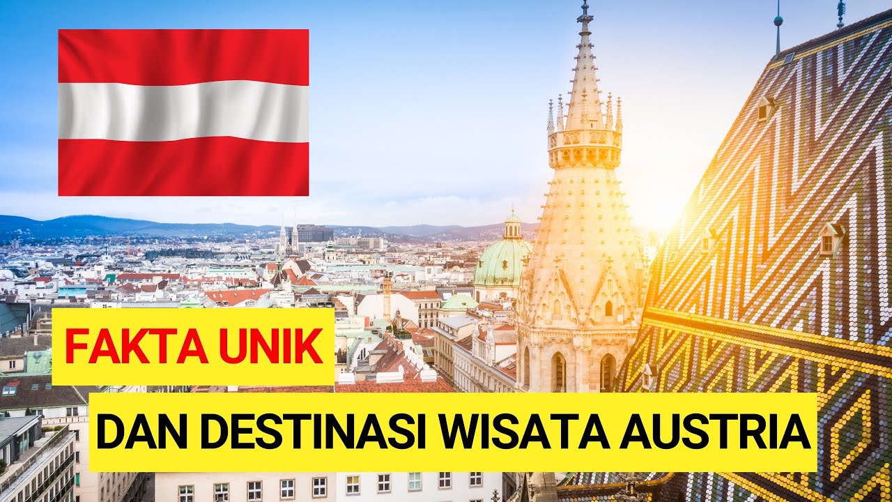 Wow! Inilah Fakta Unik dan 10 Destinasi Wisata di Austria