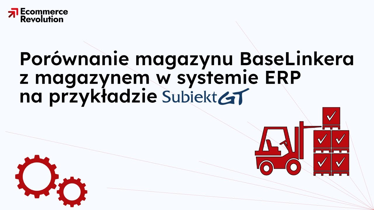 Porównanie magazynu BaseLinkera z magazynem w systemie ERP (Subiekt GT) | Ecommerce Revolution