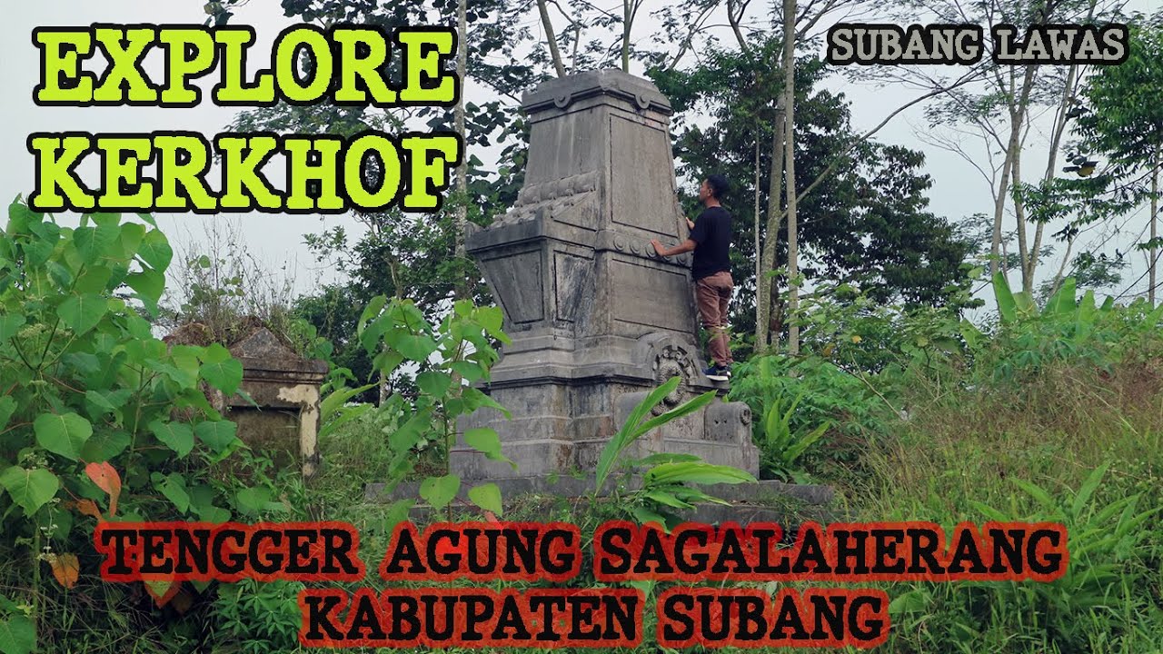 SEJARAH PEMAKAMAN TENGER AGUNG l SAGALAHERANG KABUPATEN SUBANG @SUBANG_VOORUIT