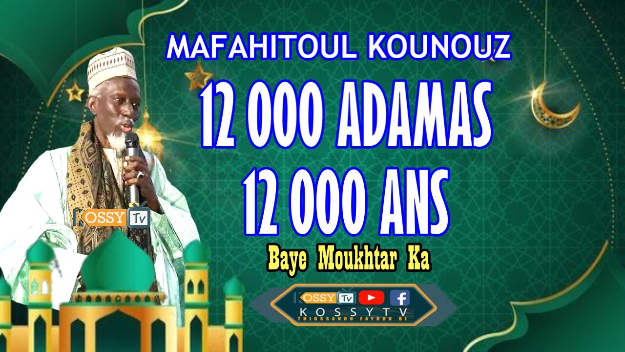 Léral Baye Moukhtar Ka ci Mafahitoul Kounouz, 12 mille Adamas pendant 12 mille ans