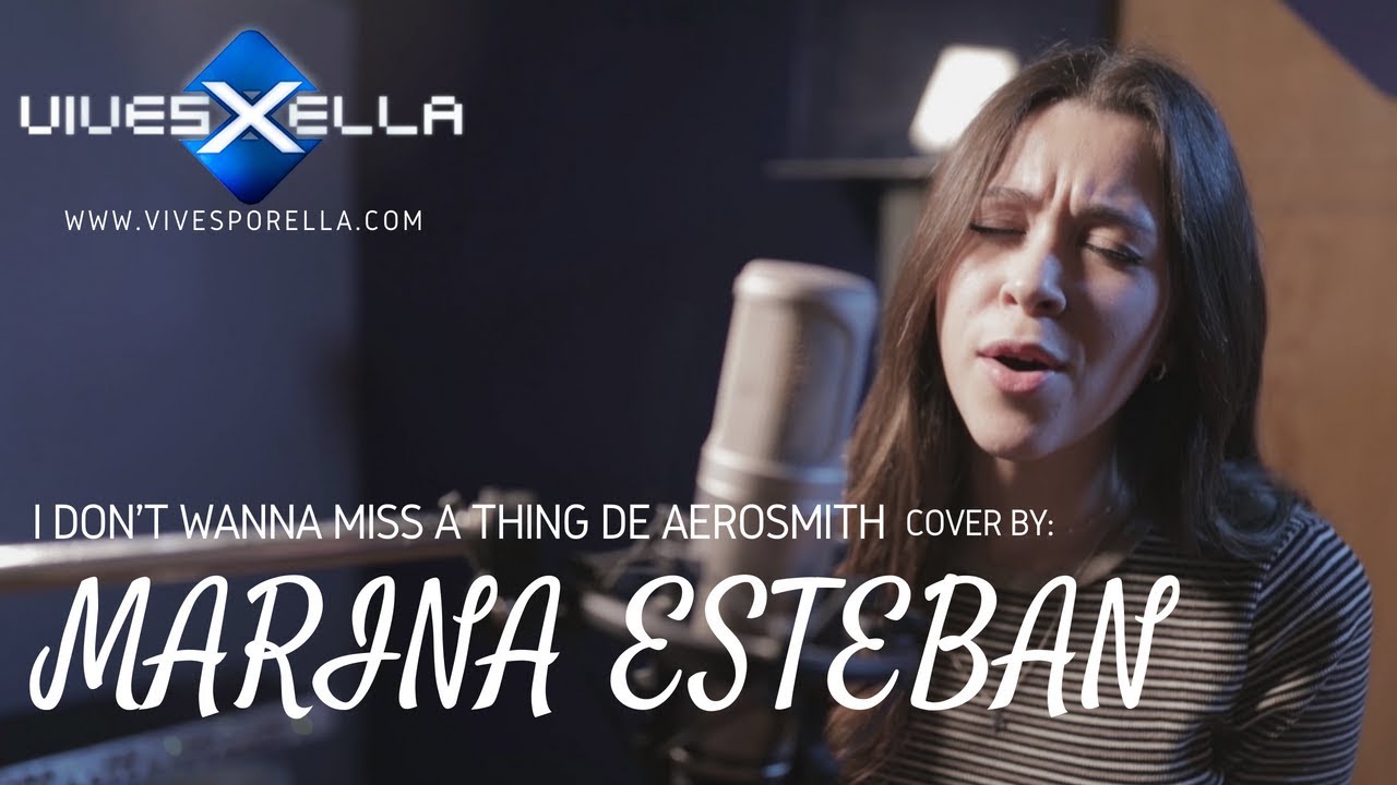 I Don't Wanna Miss a Thing de Aerosmith por MARINA ESTEBAN (Sesiones Vivesporella)